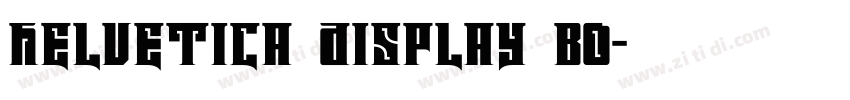 Helvetica Display Bo字体转换 Helvetica Display Bo字体转换